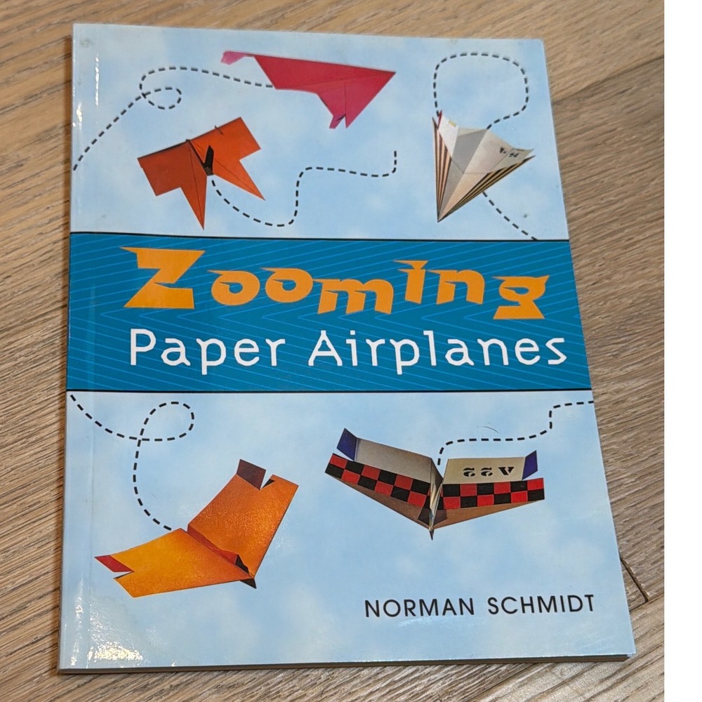 Zooming Paper Airplanes Norman Schmidt‎ Sterling Innovation Book 9781402766527
